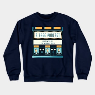 A Free Podcast Crewneck Sweatshirt